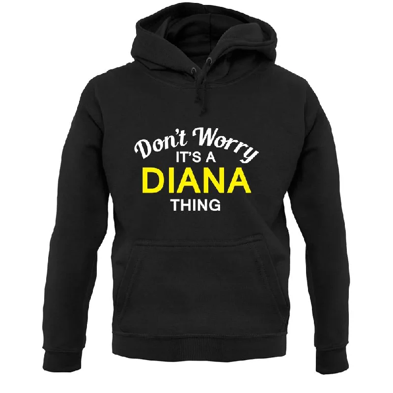 lightweight hoodieDon't Worry It's a DIANA Thing! Unisex Hoodie